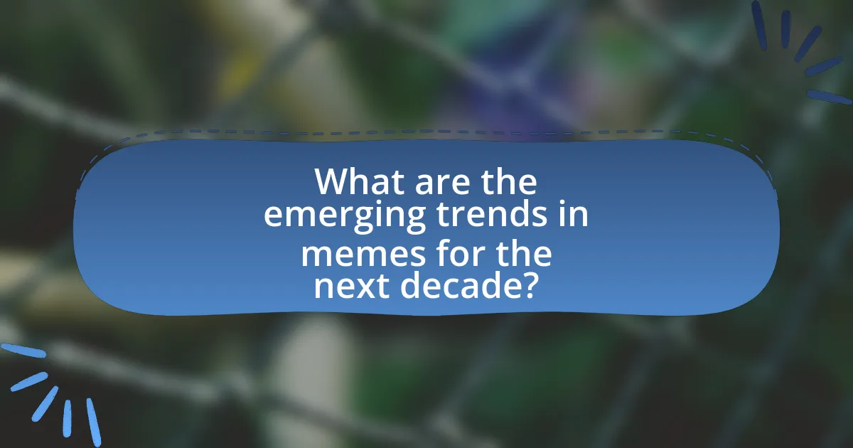 What are the emerging trends in memes for the next decade?