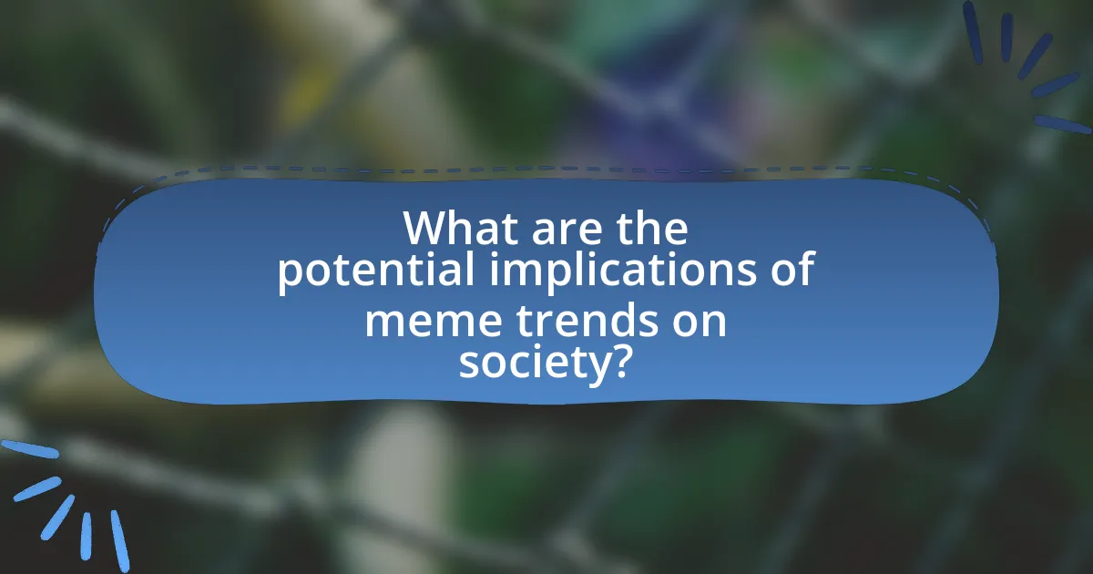What are the potential implications of meme trends on society?